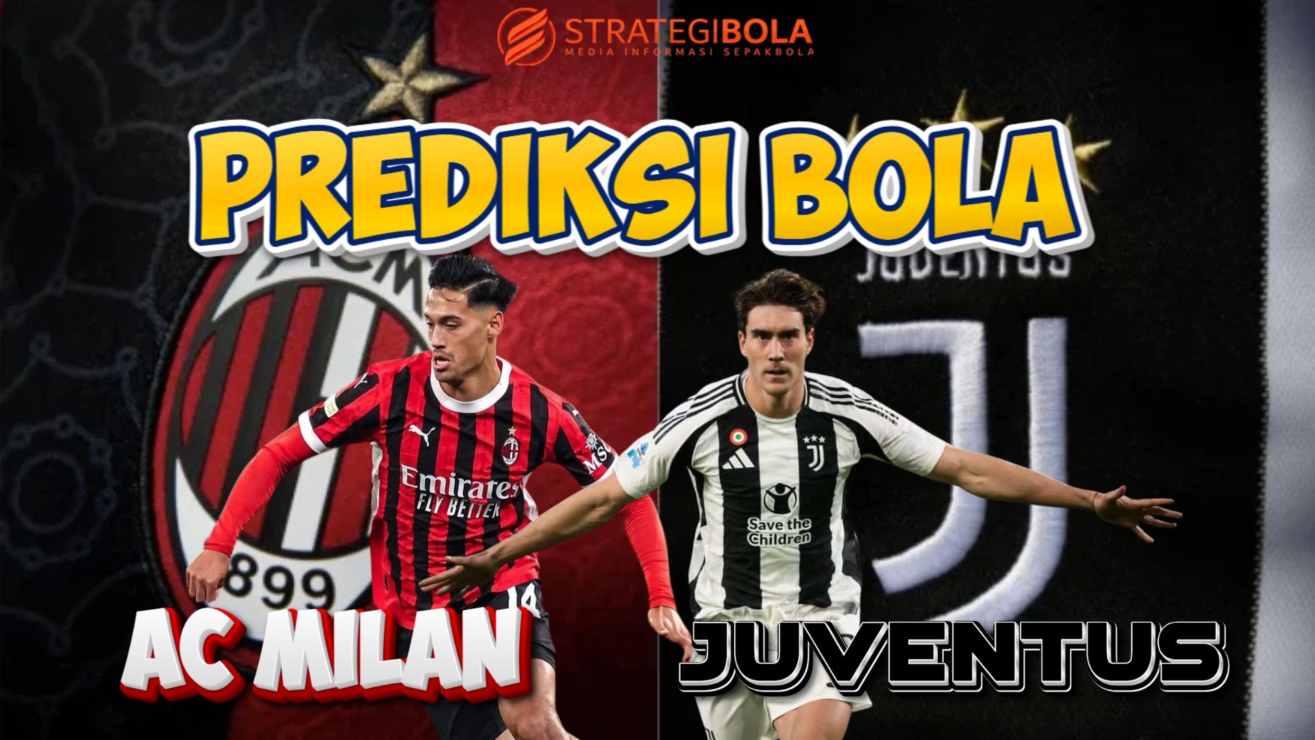 Prediksi bola ac milan vs juventus_ STRATEGIBOLA