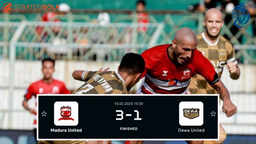 Hasil Liga 1: Madura United Menang 3-1 Atas Dewa United_strategibola