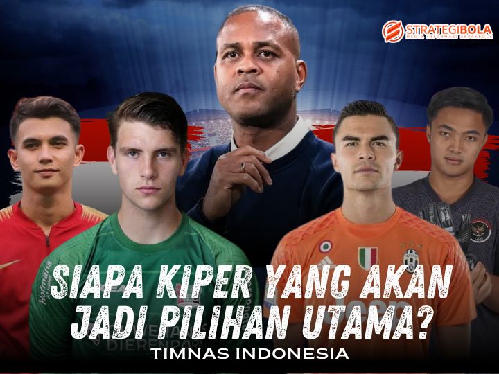 Timnas Indonesia: Siapa Kiper yang Akan Jadi Pilihan Utama?
