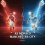 AS Monaco vs Manchester City