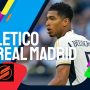 Atletico Madrid vs Real Madrid