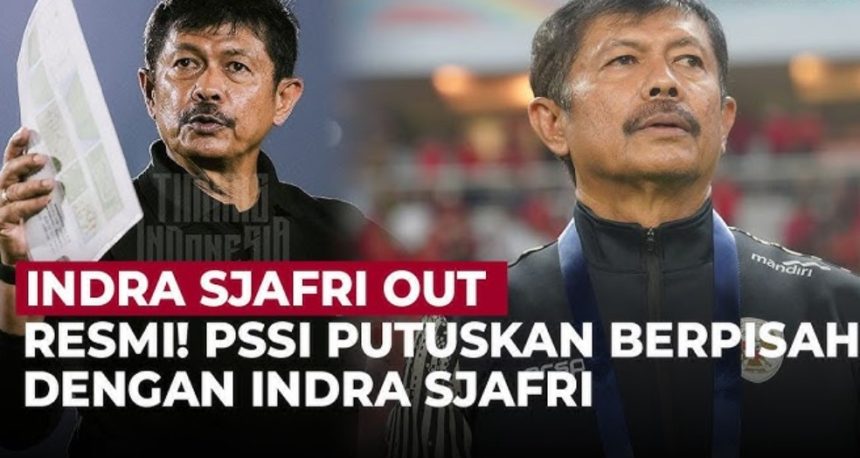 Indra Sjafri Resmi Didepak dari Semua Jabatan di PSSI